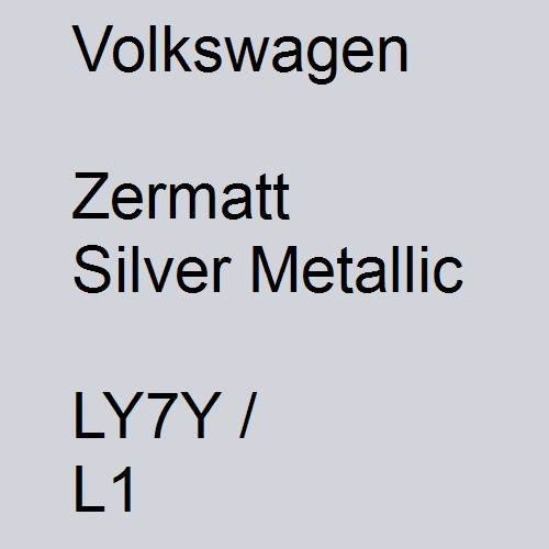 Volkswagen, Zermatt Silver Metallic, LY7Y / L1.